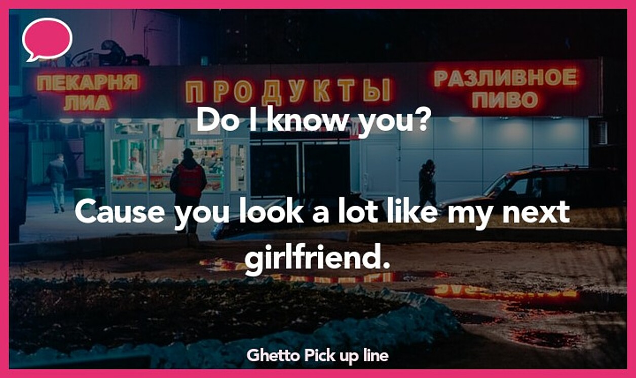 ghetto pickup line