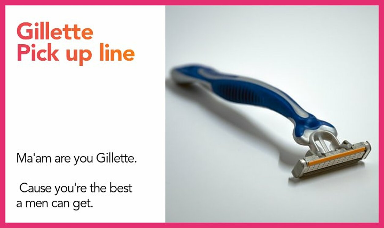 gillette pickup line