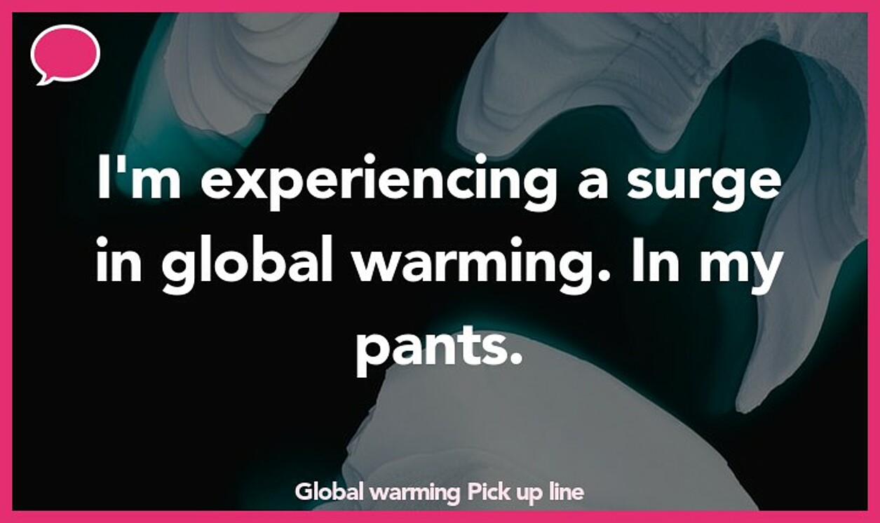 global warming pickup line