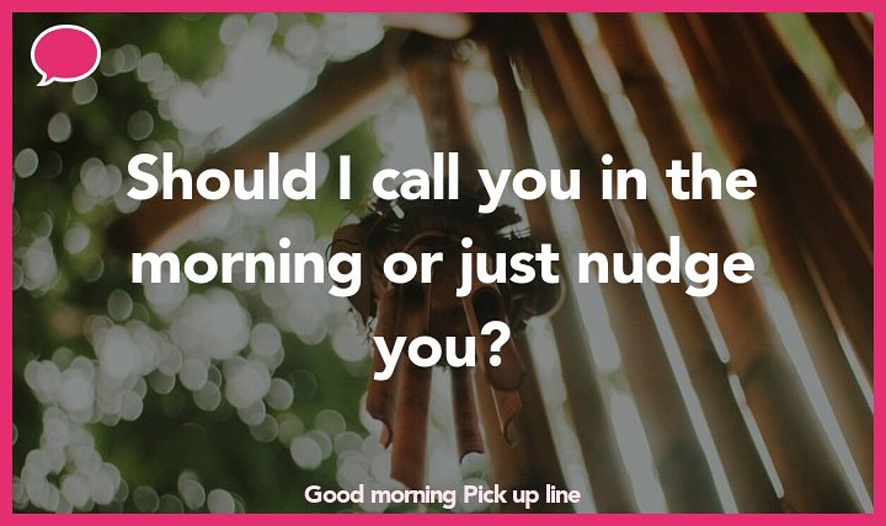 good morning pickup line