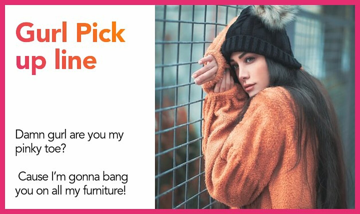 gurl pickup line