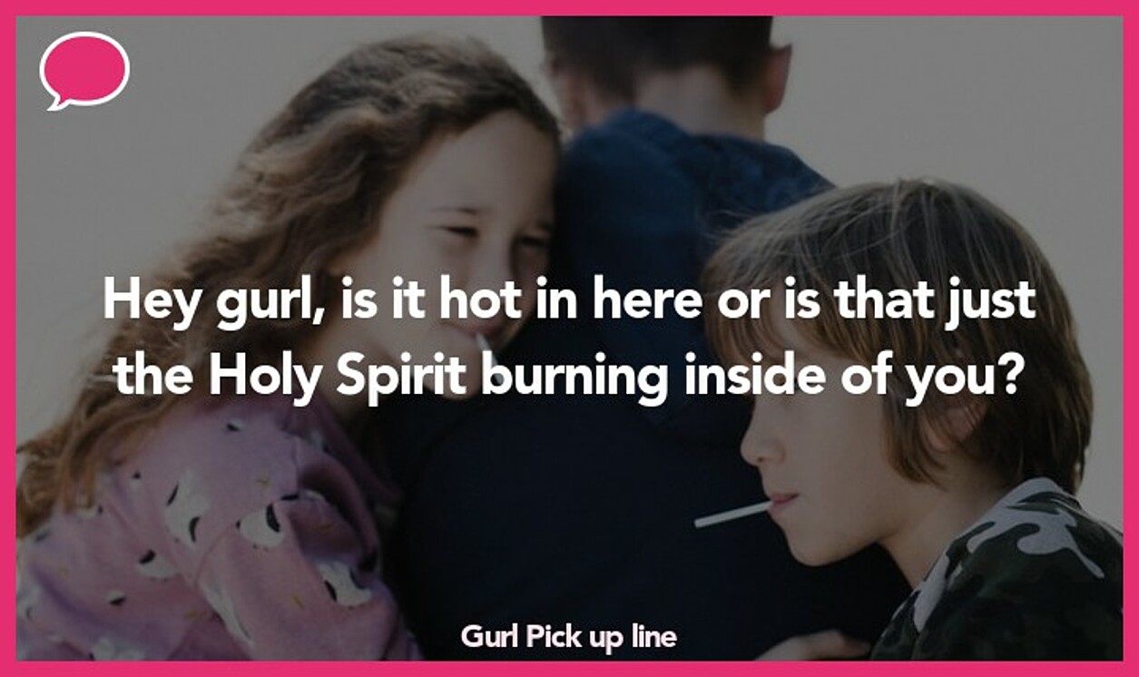 gurl pickup line