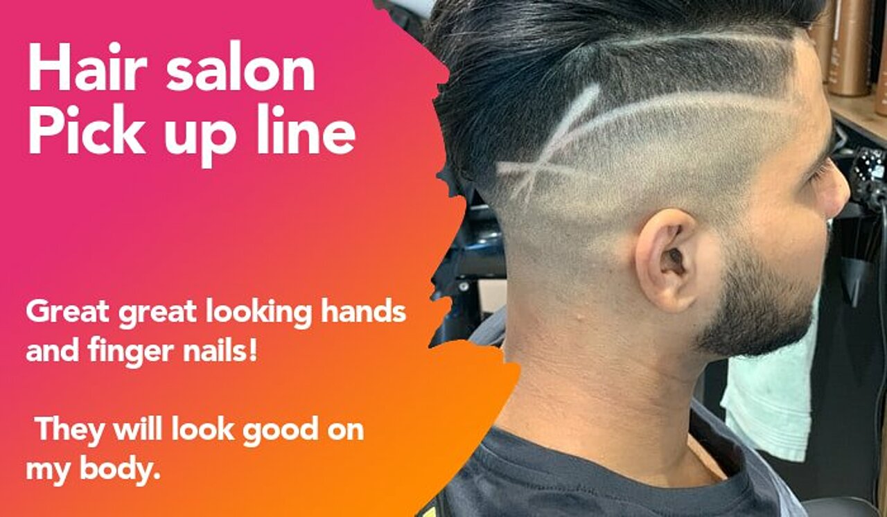 hair salon pickup line