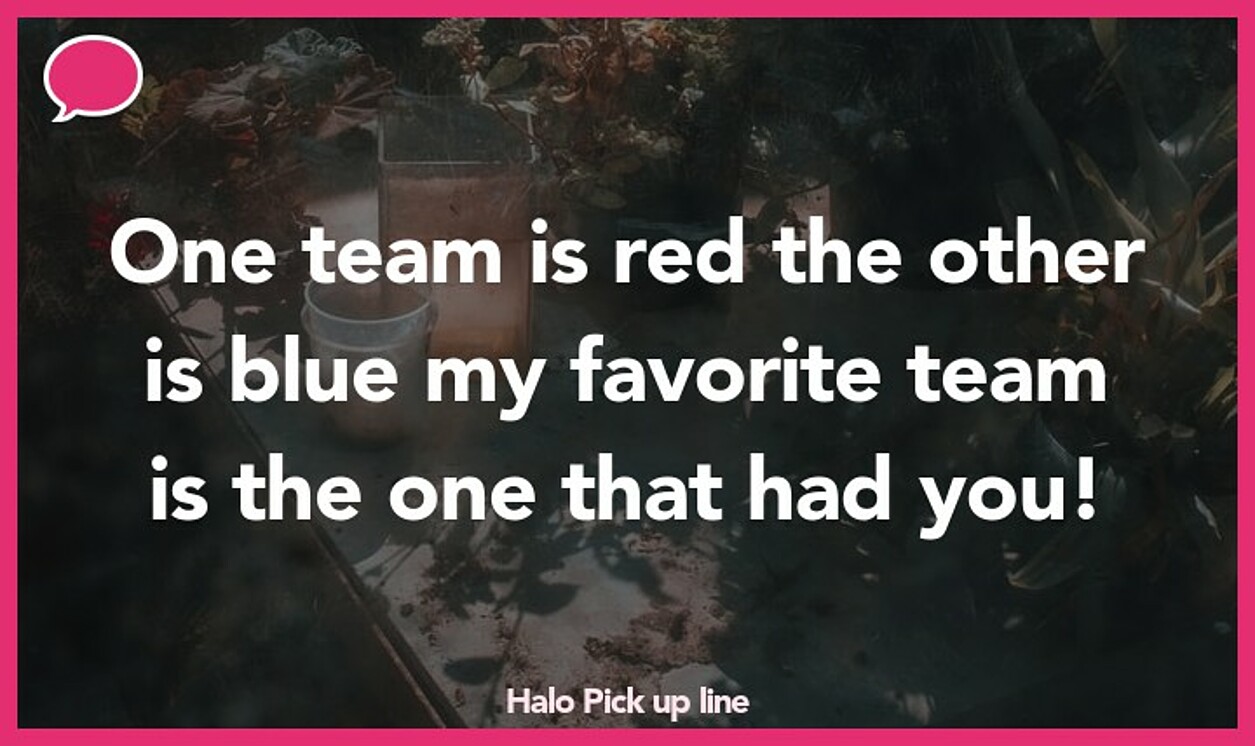 halo pickup line