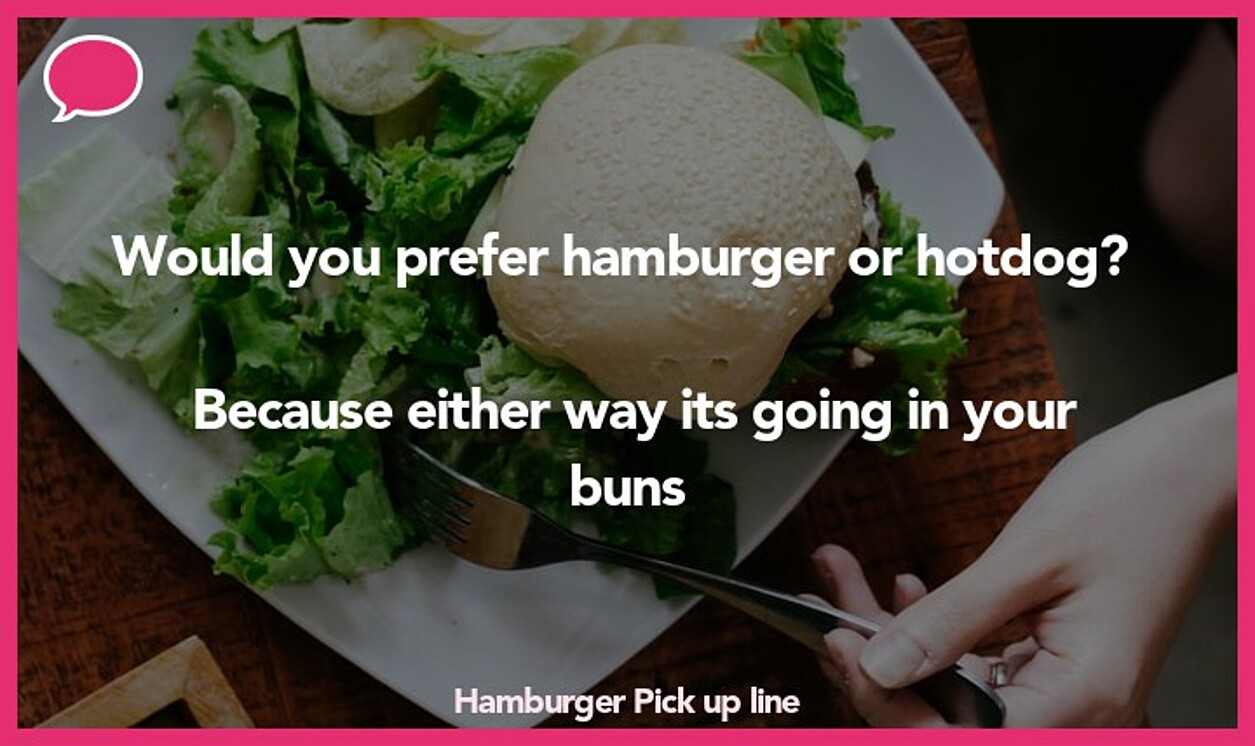 hamburger pickup line