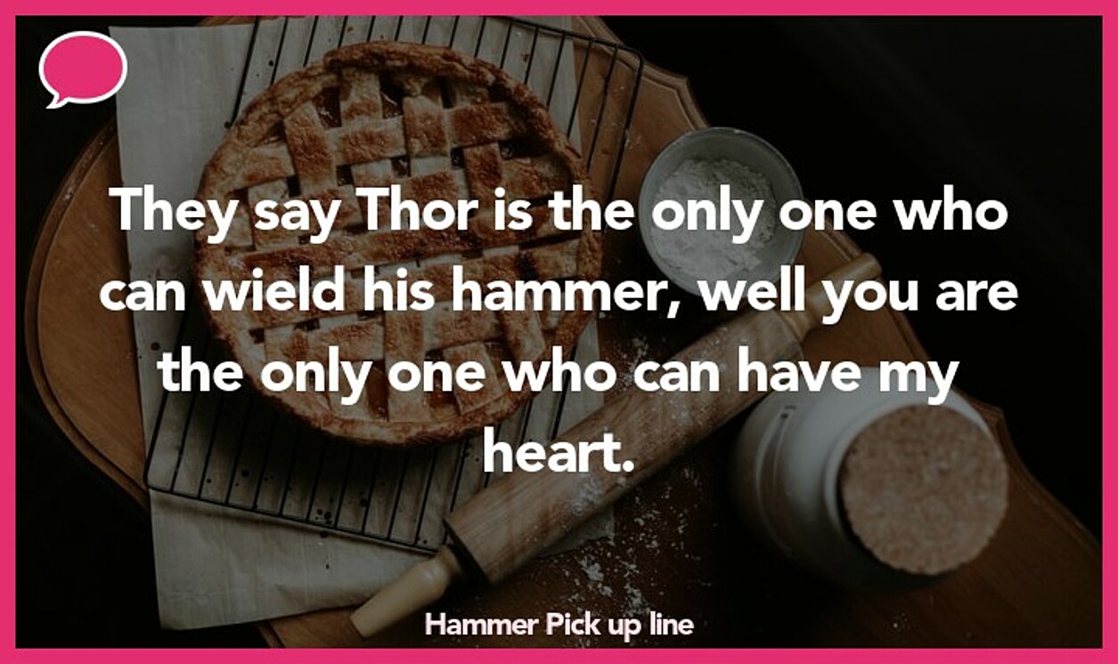 hammer pickup line