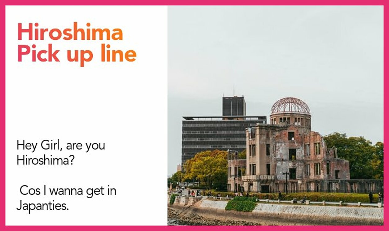 hiroshima pickup line