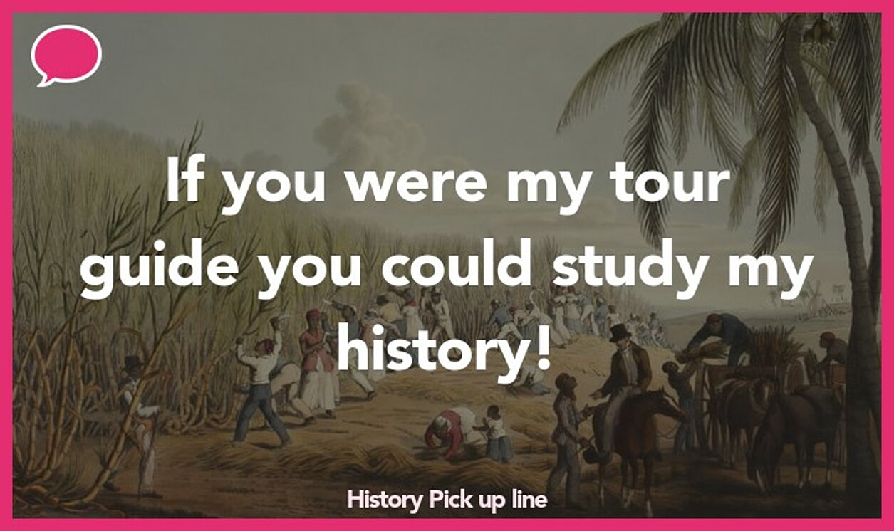 history pickup line