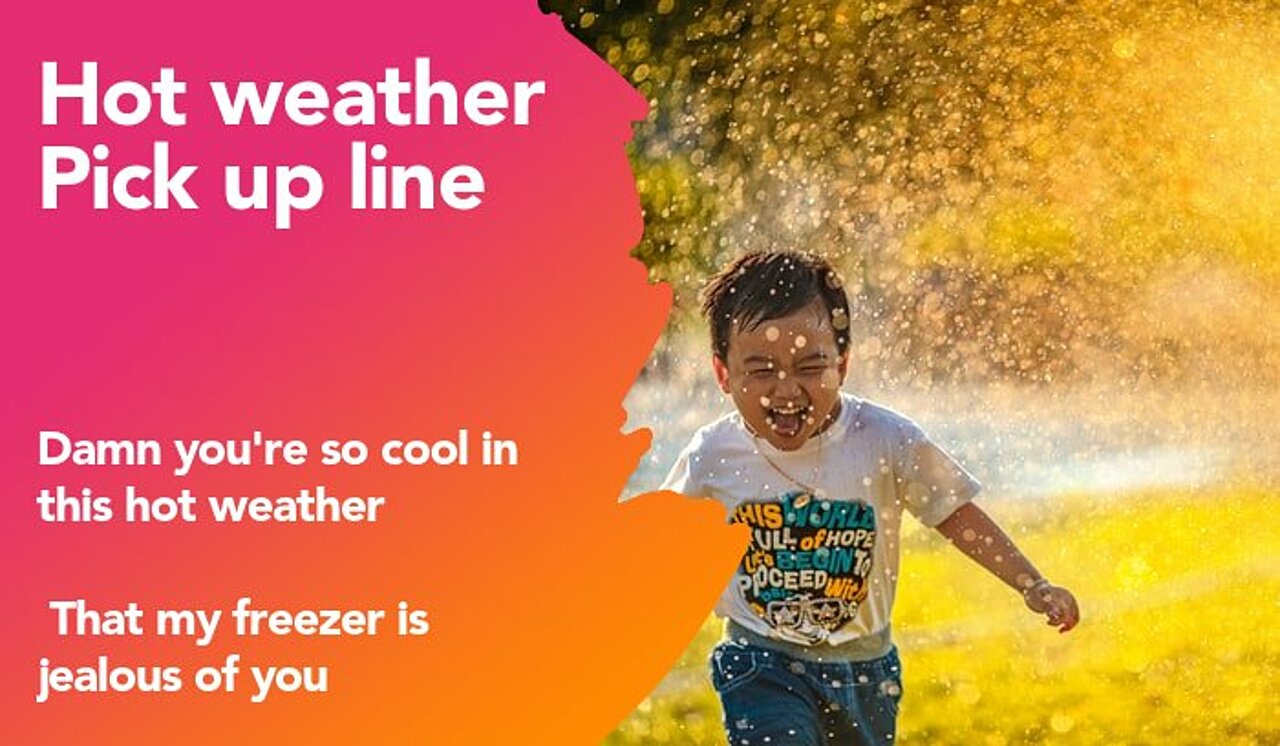 hot weather pickup line