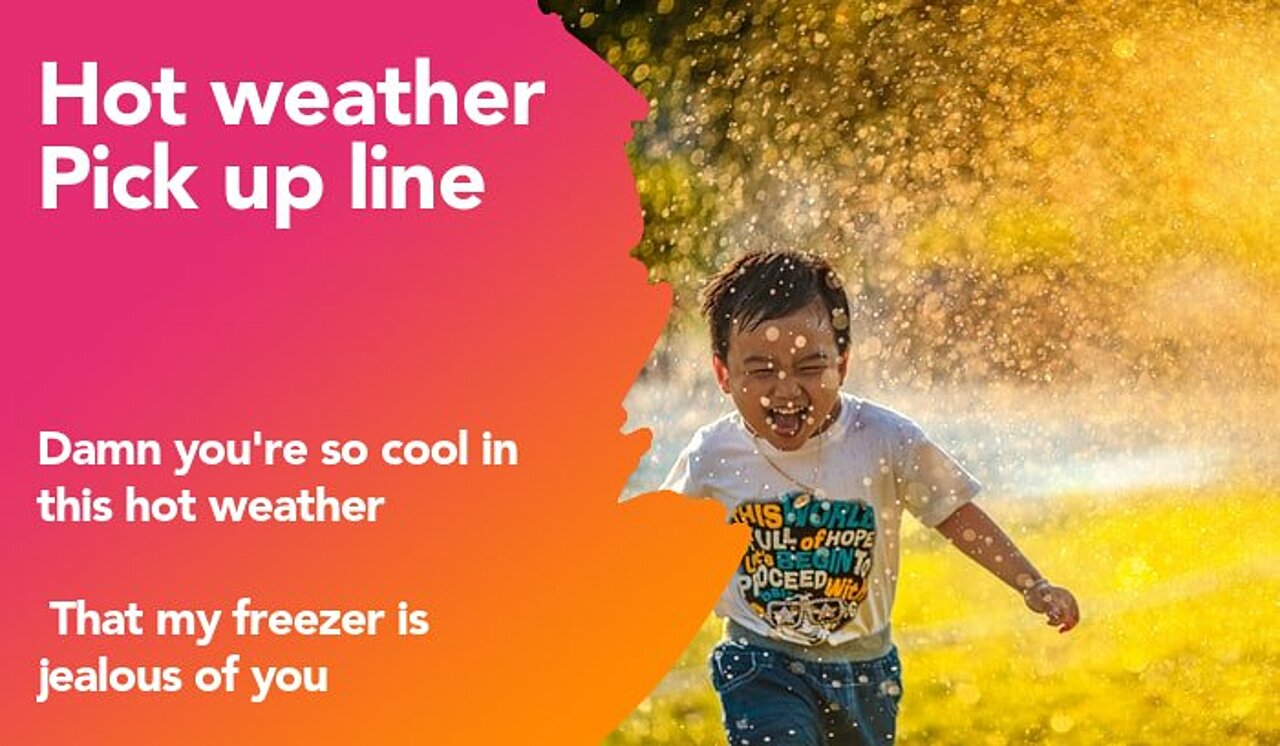 hot weather pickup line