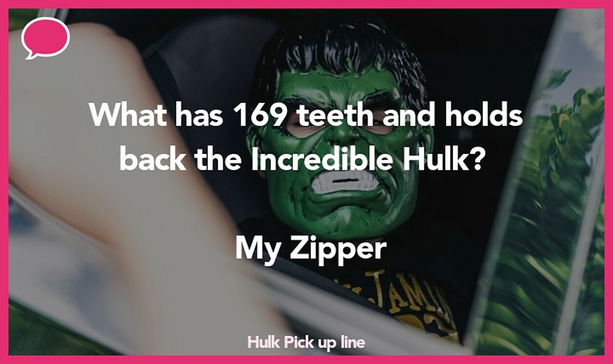hulk pickup line