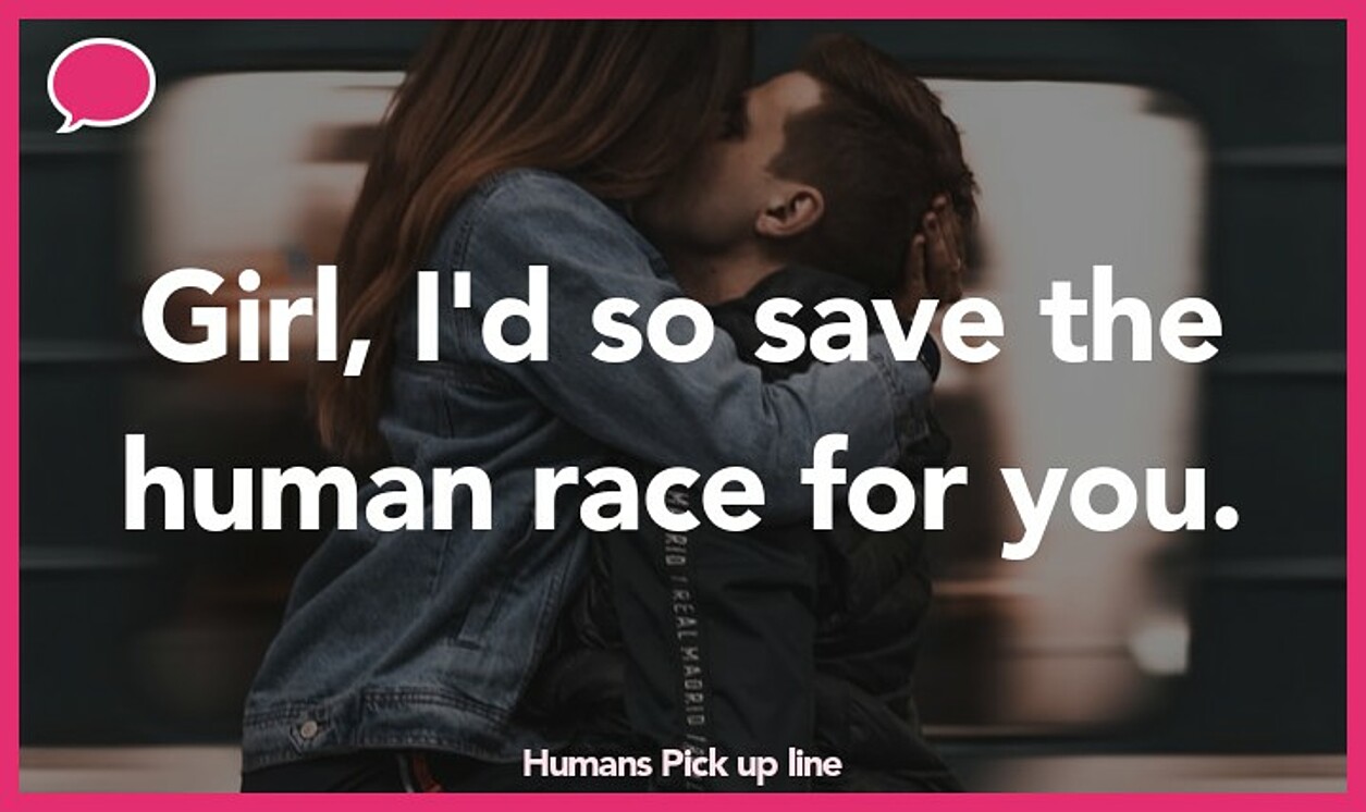 humans pickup line