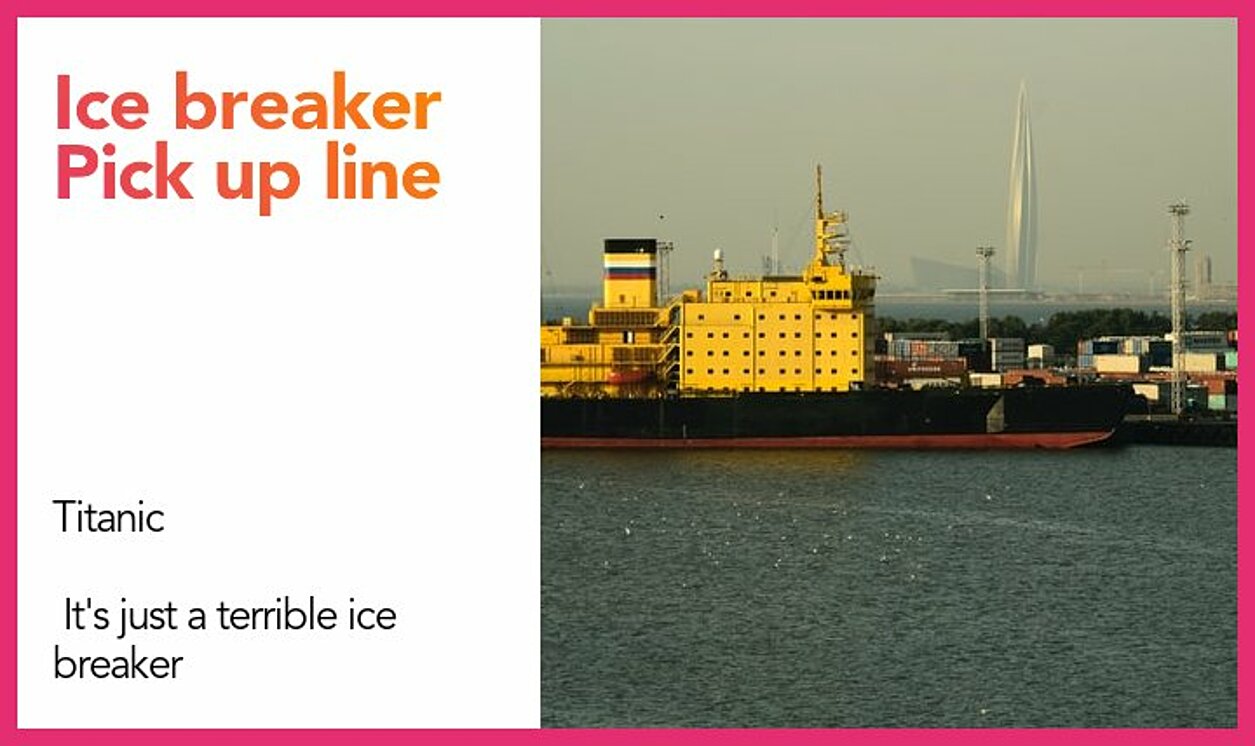 ice breaker pickup line