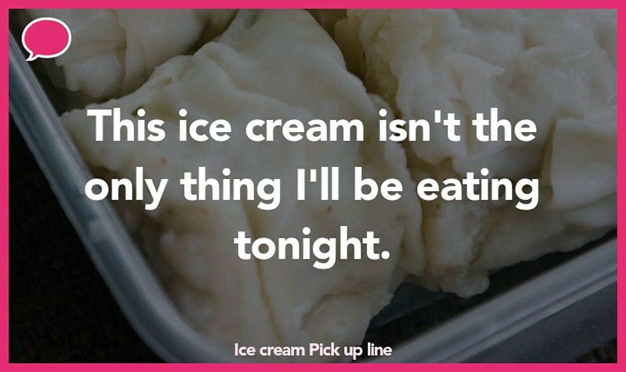 ice cream pickup line