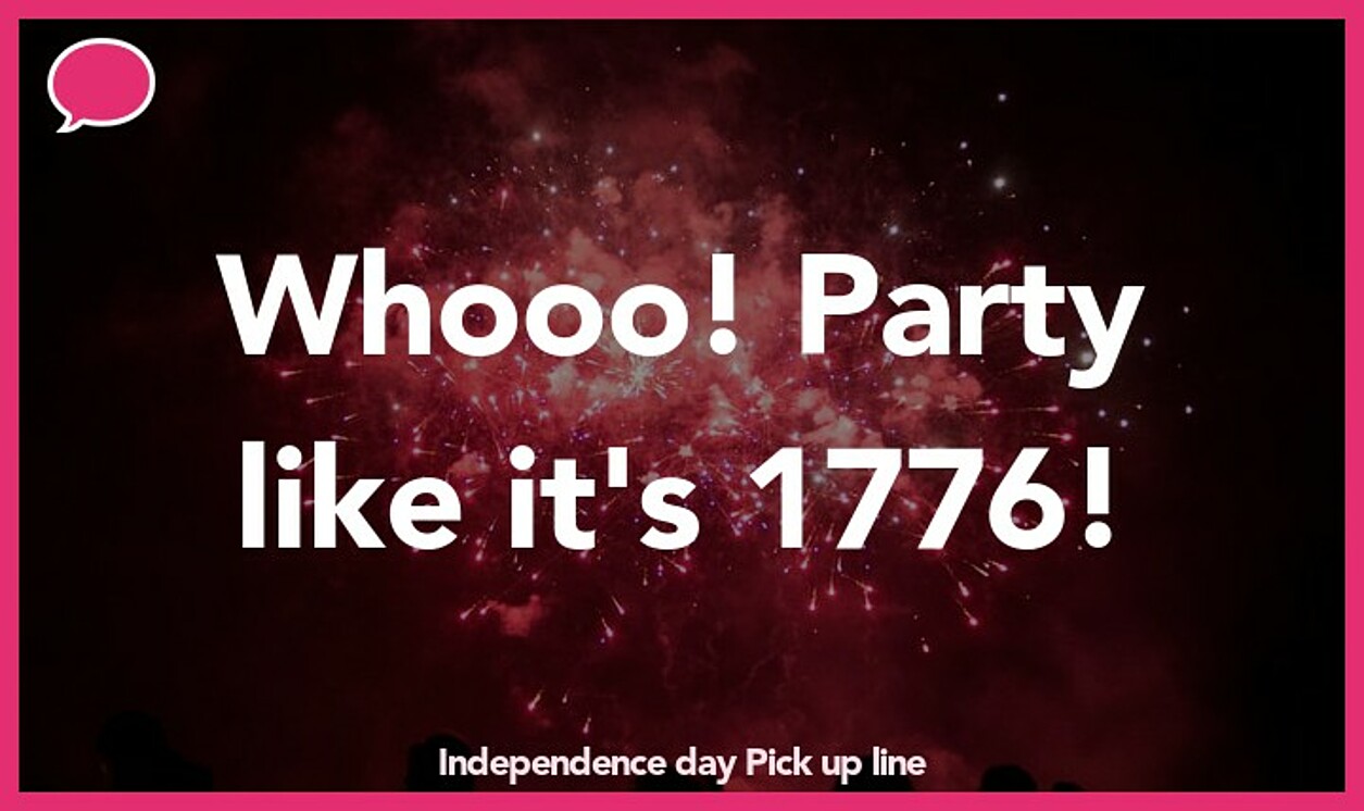 independence day pickup line