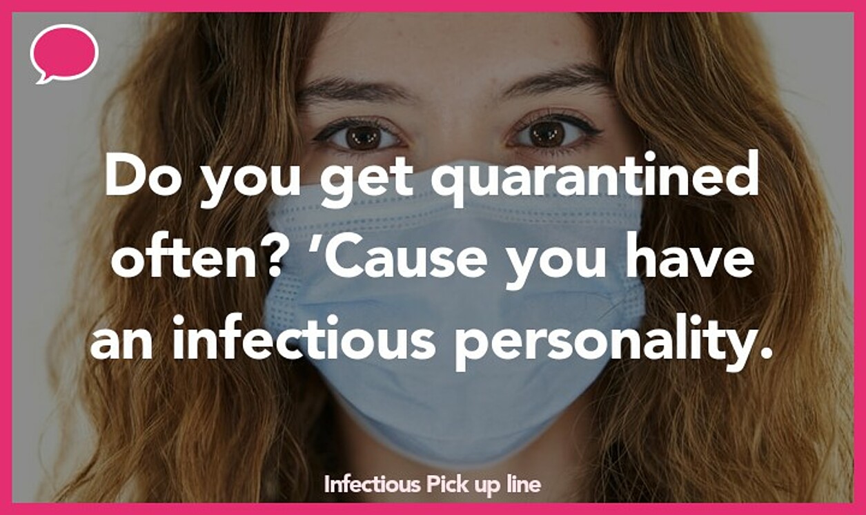 infectious pickup line