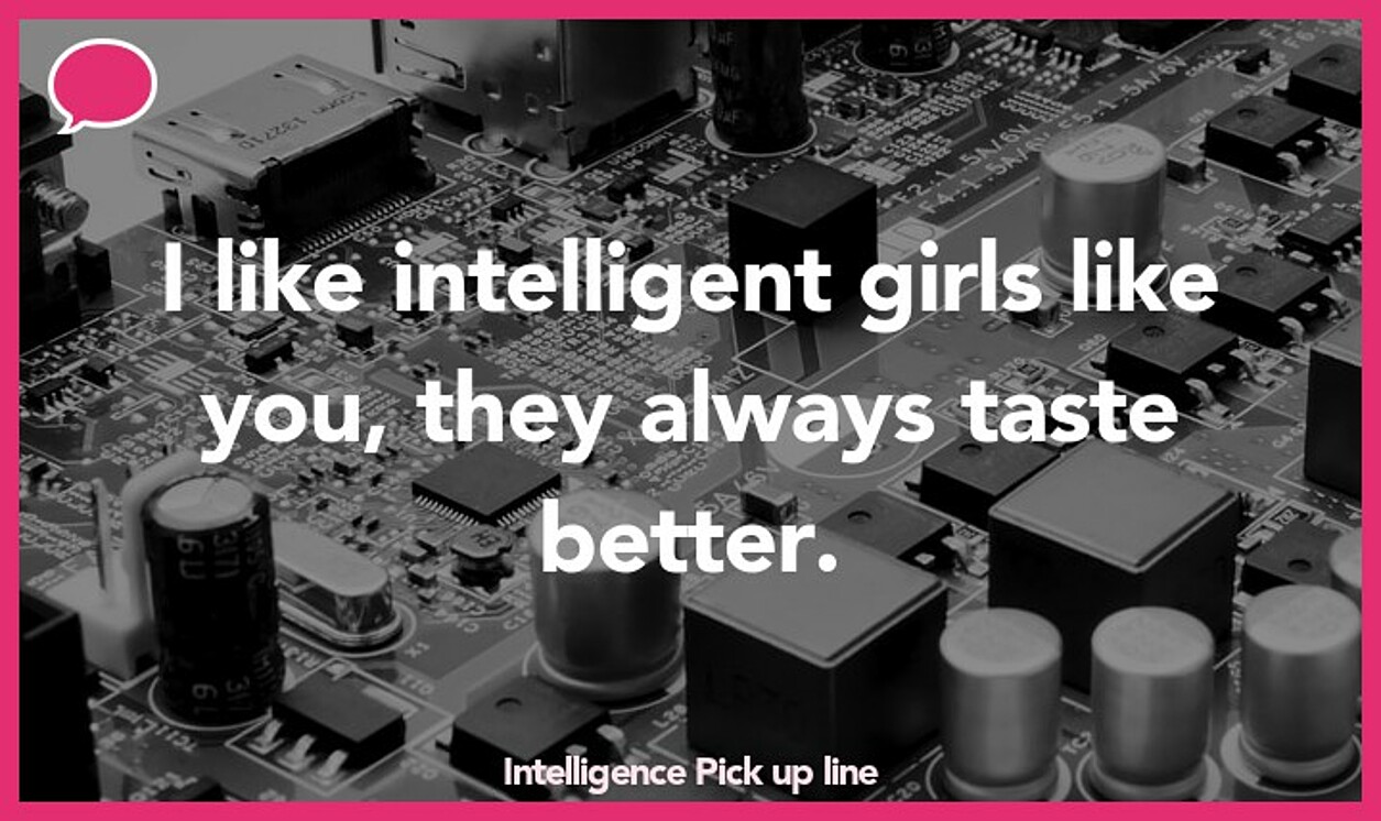 intelligence pickup line