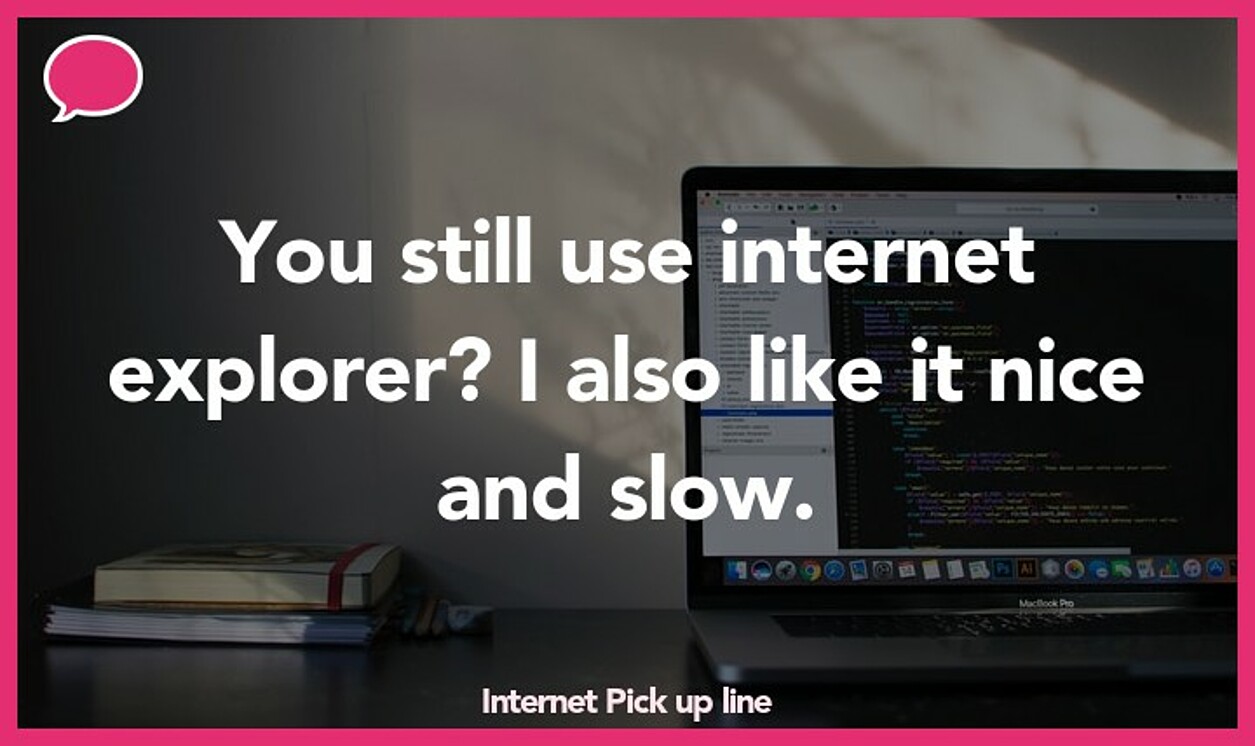 internet pickup line