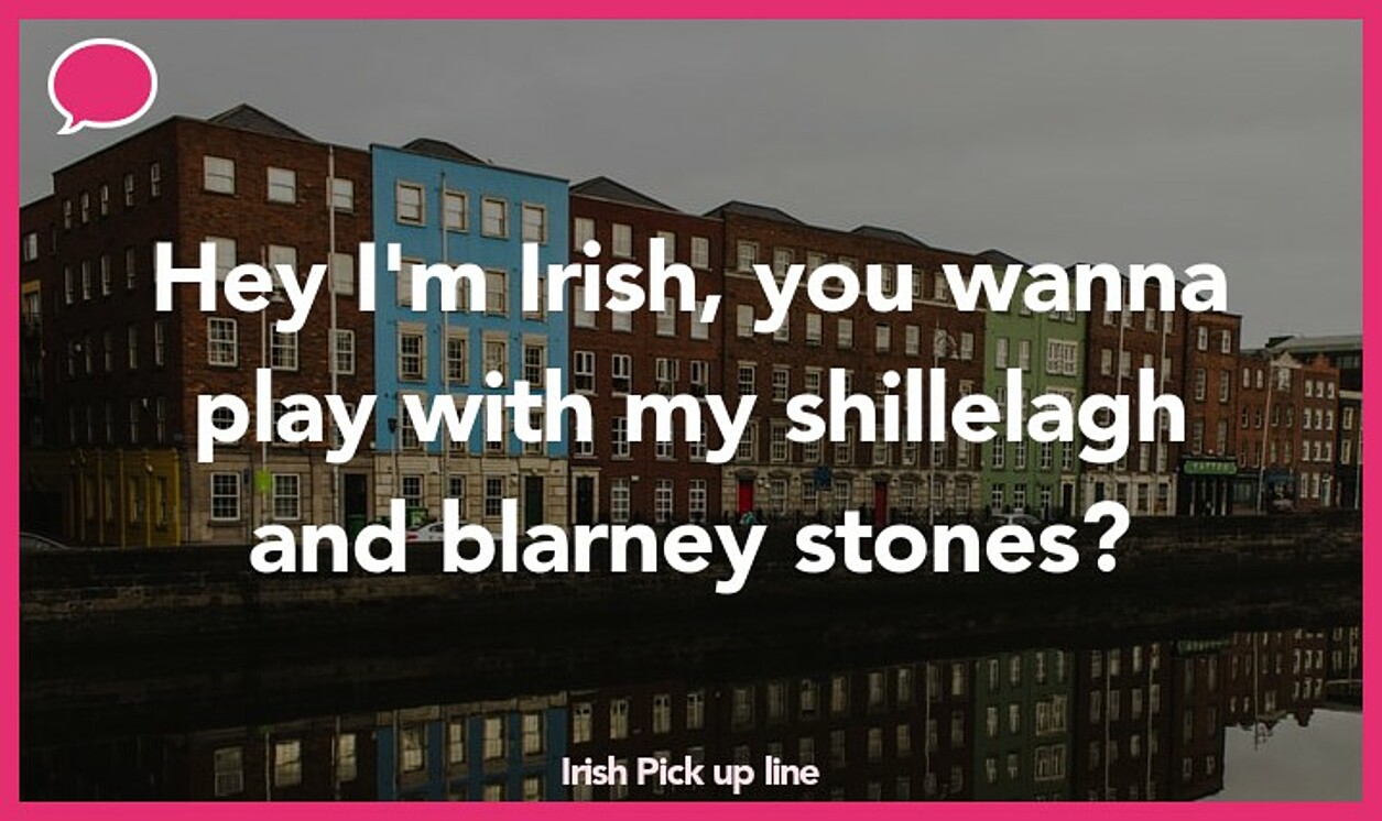 irish pickup line