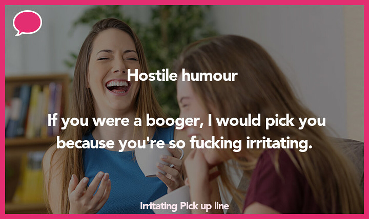 irritating pickup line