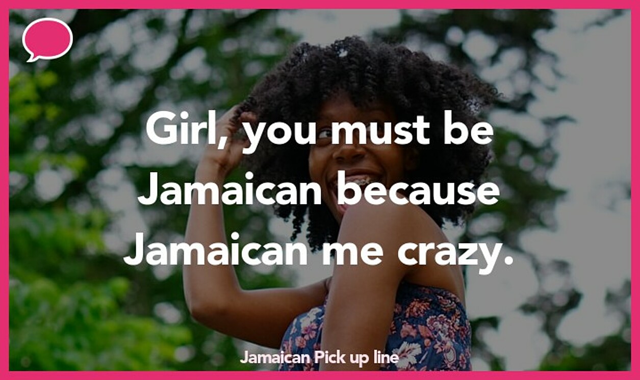 jamaican pickup line