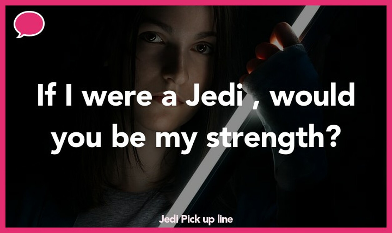 jedi pickup line