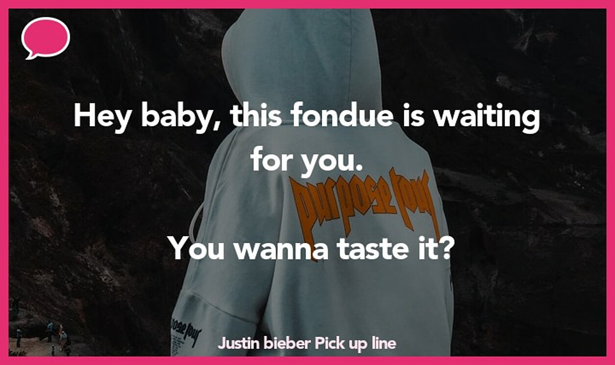 justin bieber pickup line