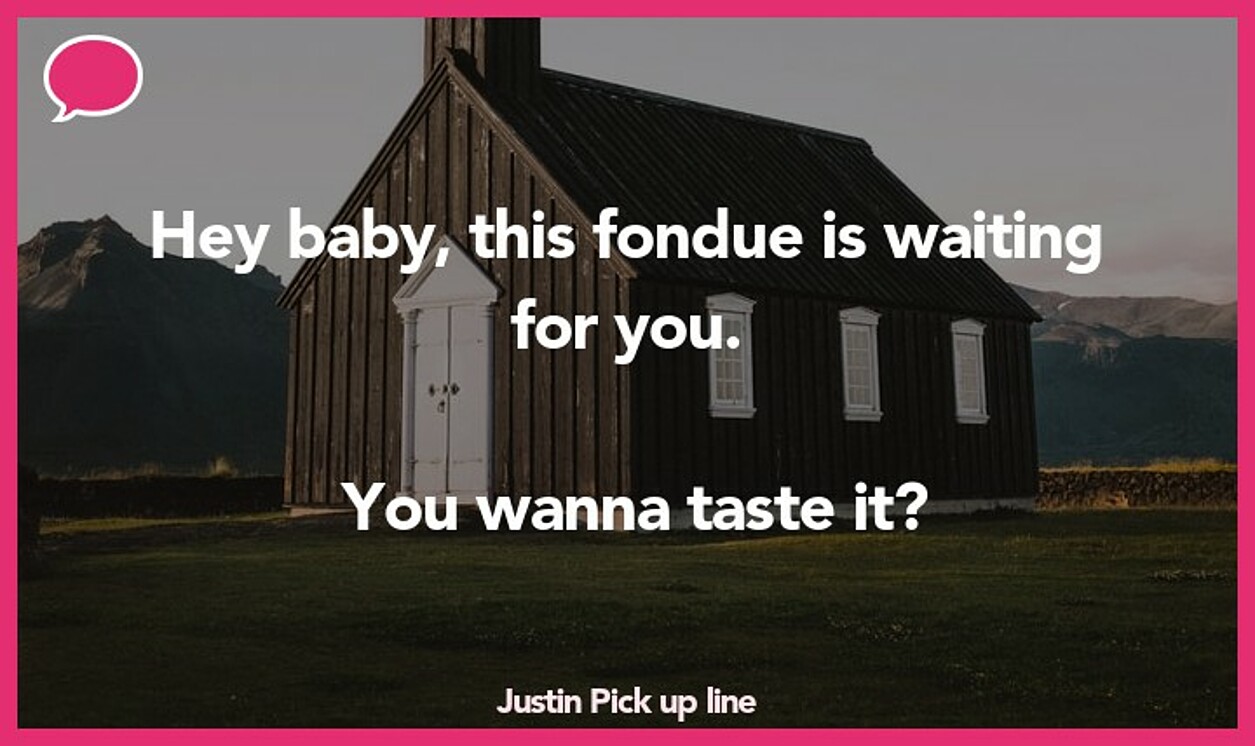 justin pickup line