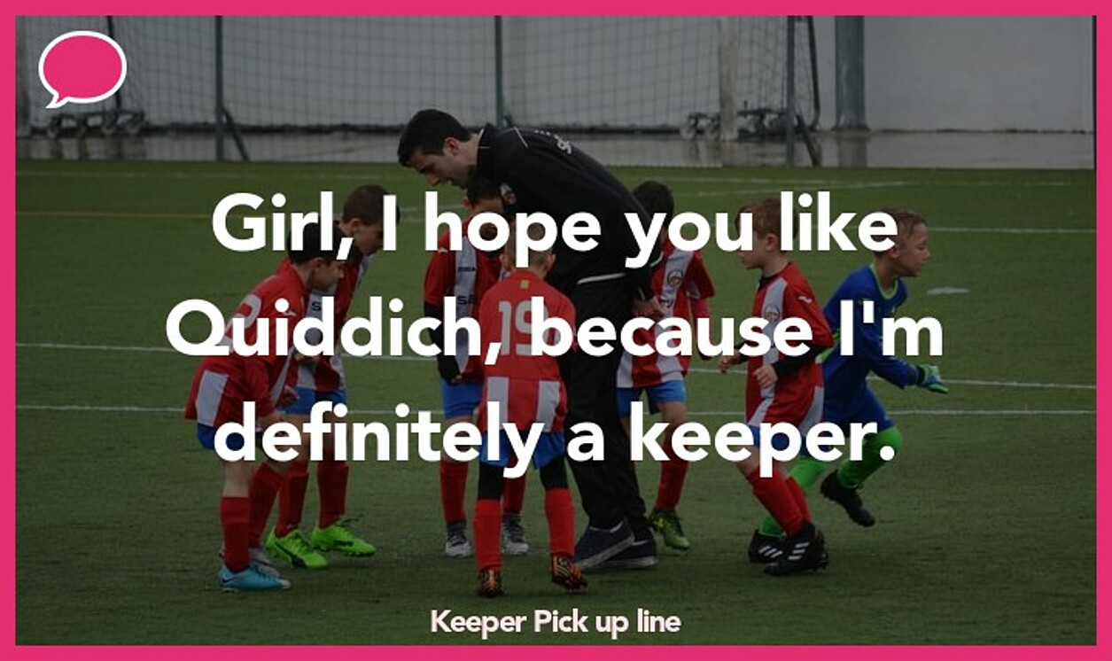 keeper pickup line