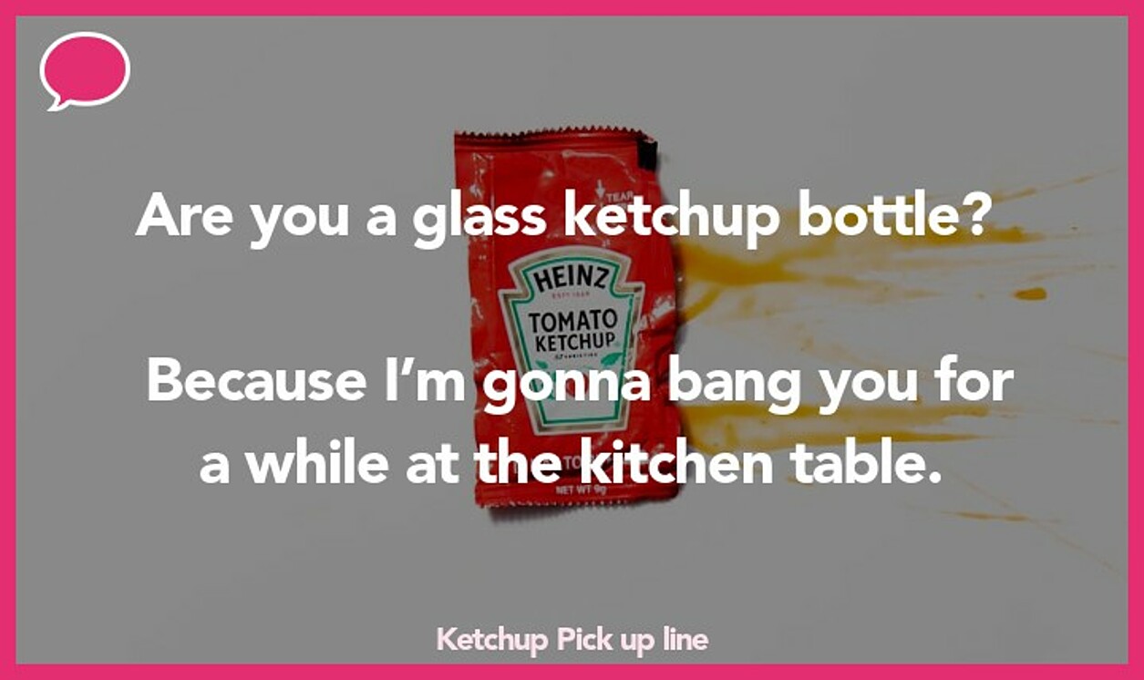 ketchup pickup line