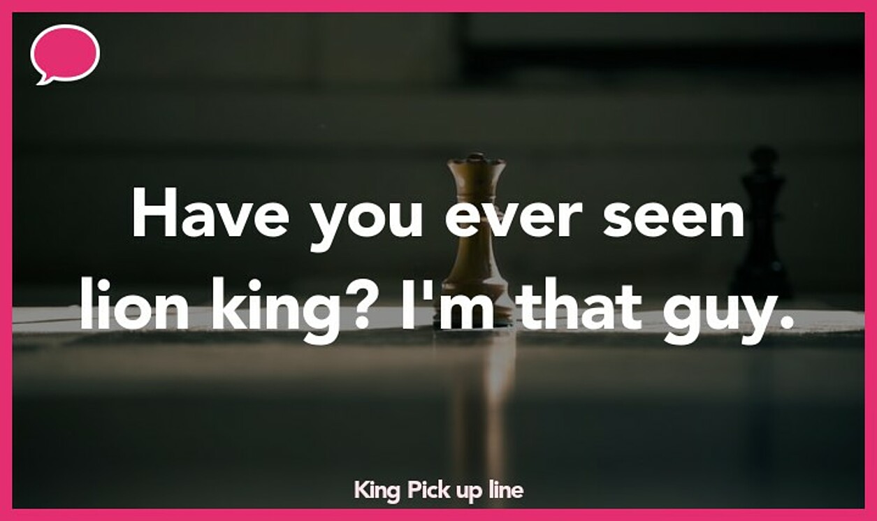 king pickup line