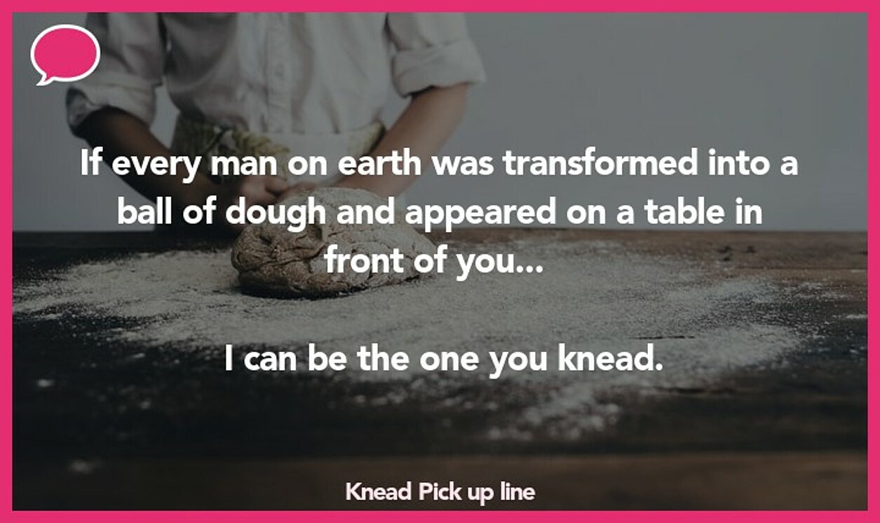 knead pickup line