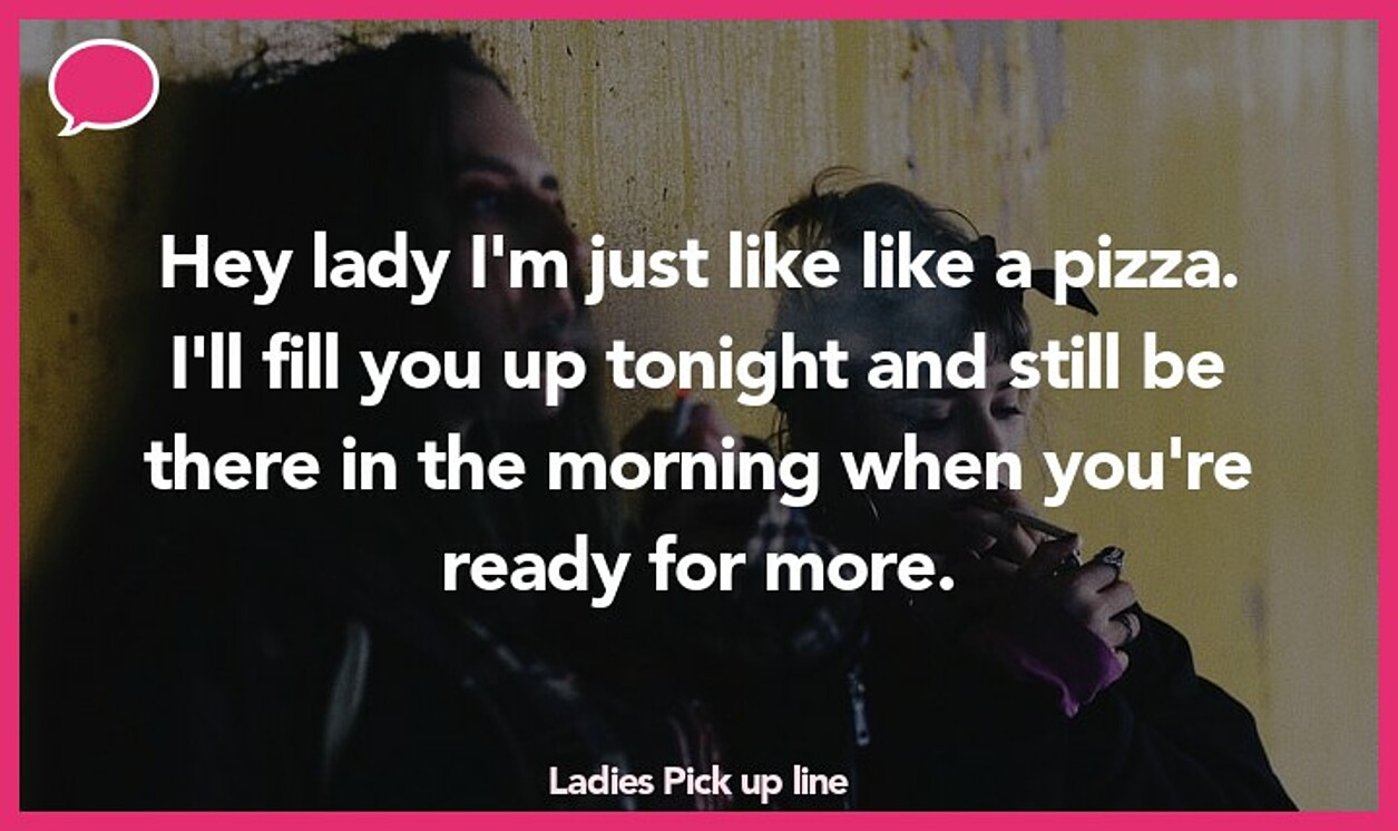 ladies pickup line