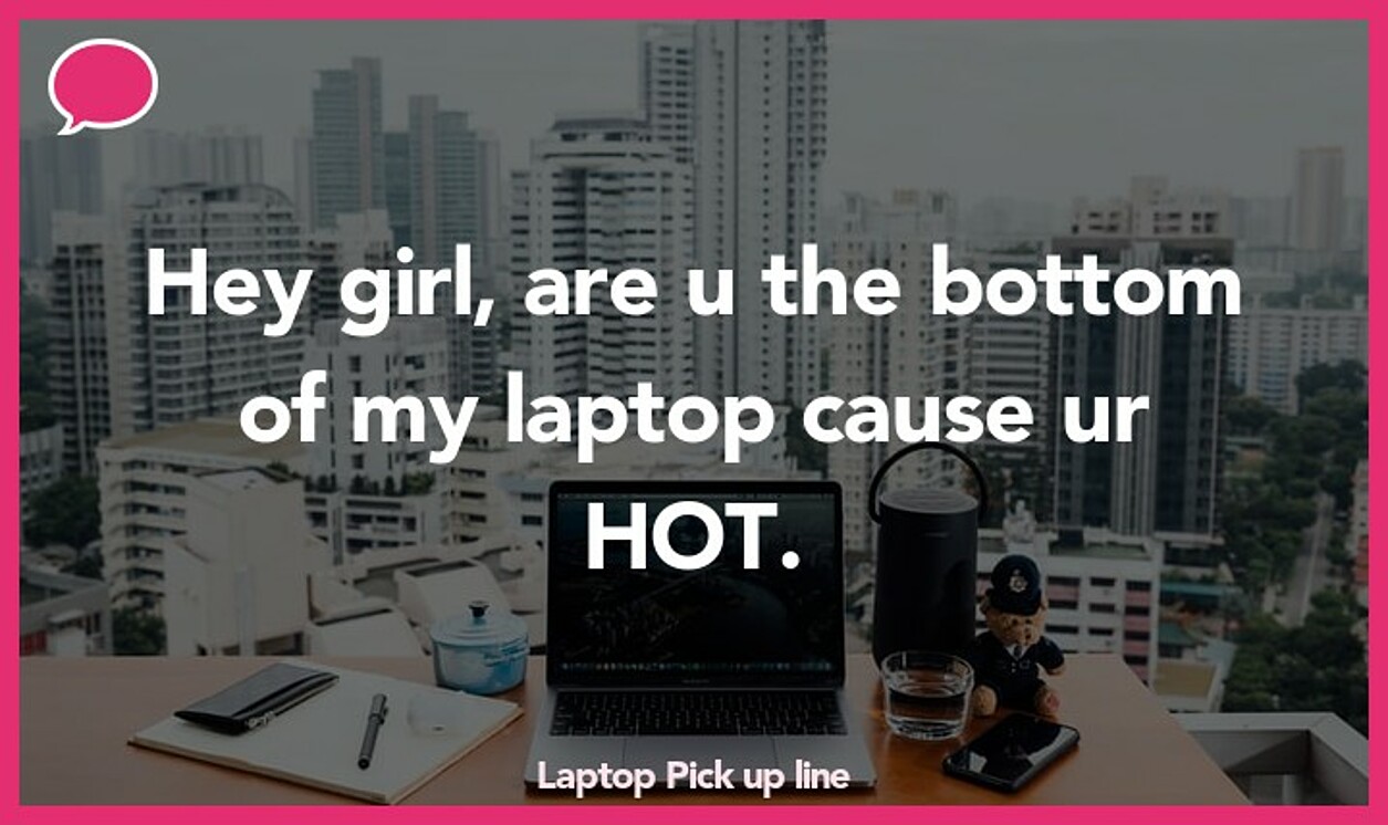 laptop pickup line