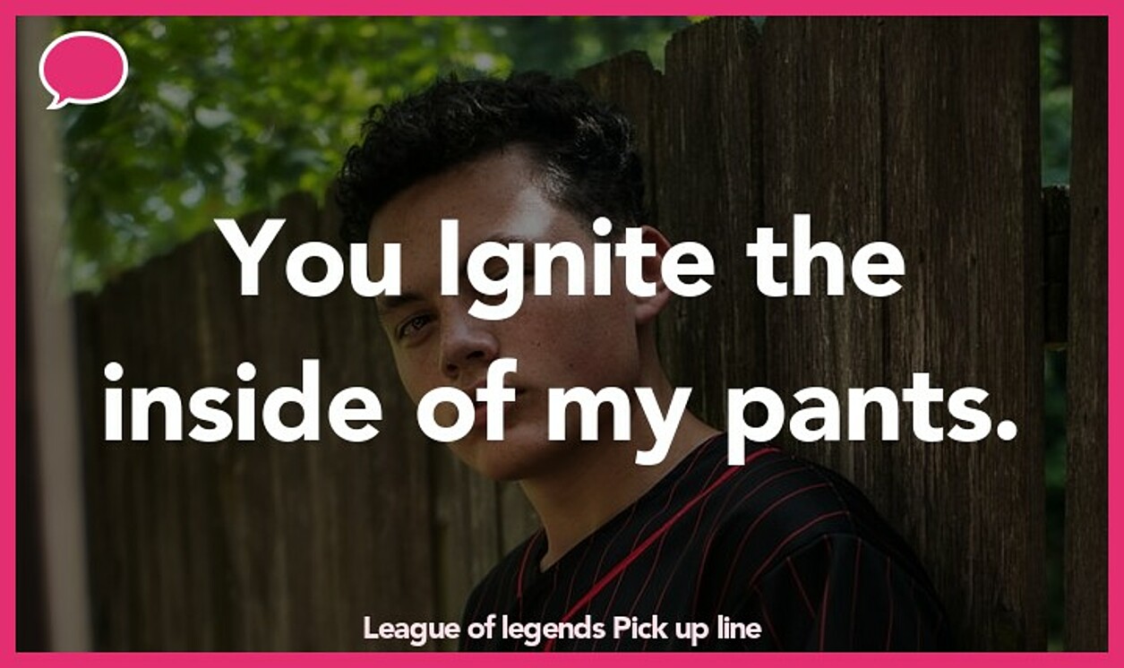 league of legends pickup line