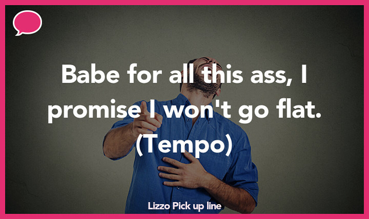 lizzo pickup line