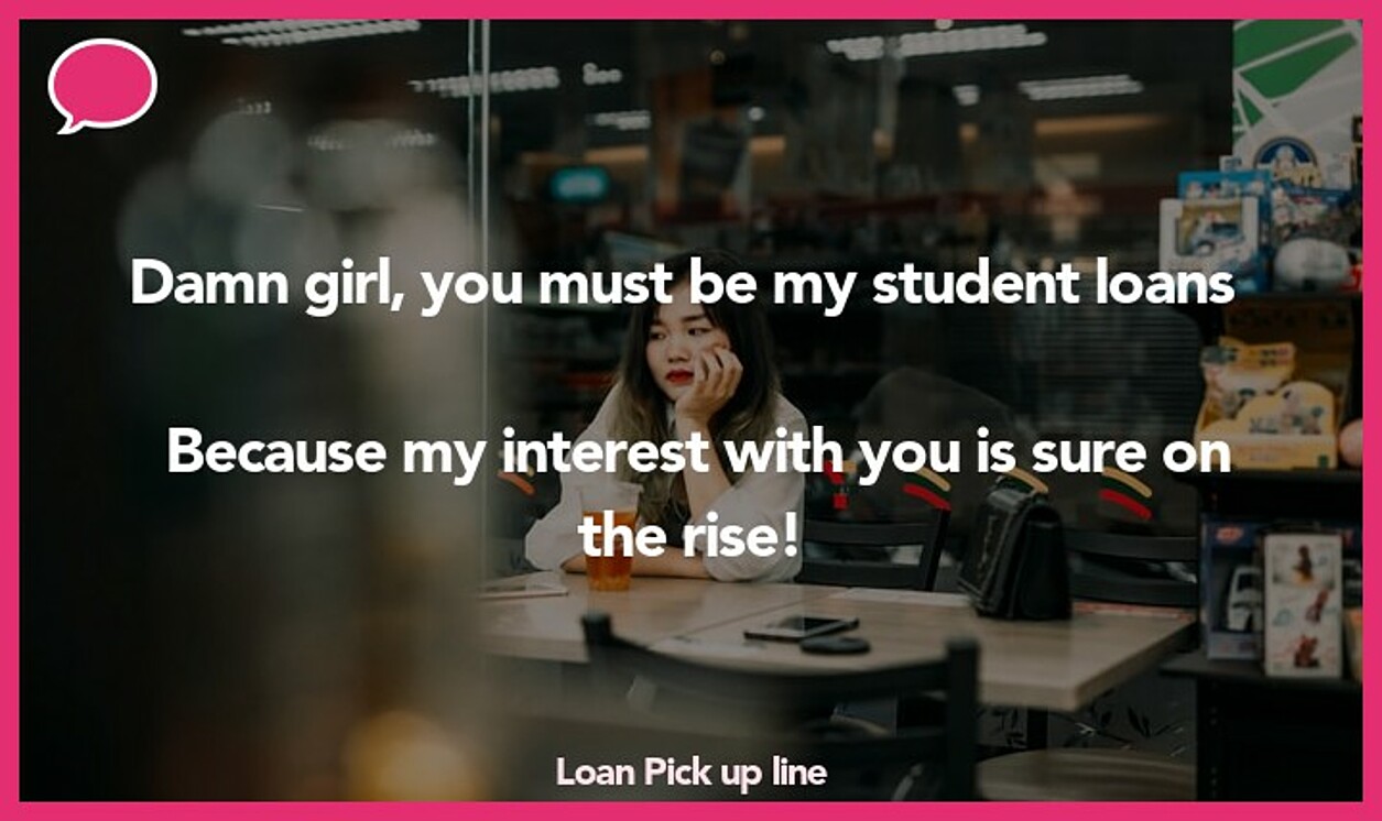 loan pickup line