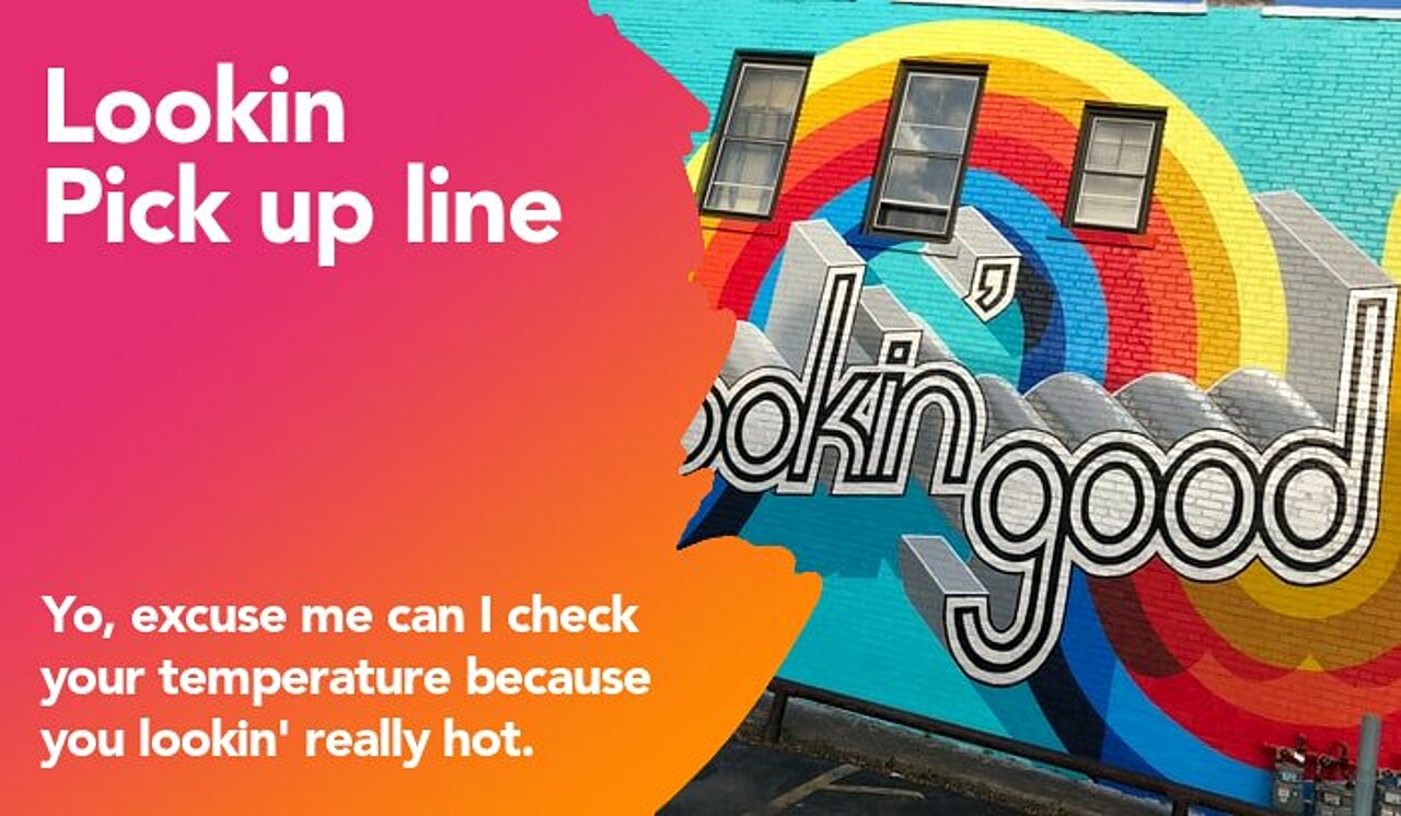 lookin pickup line