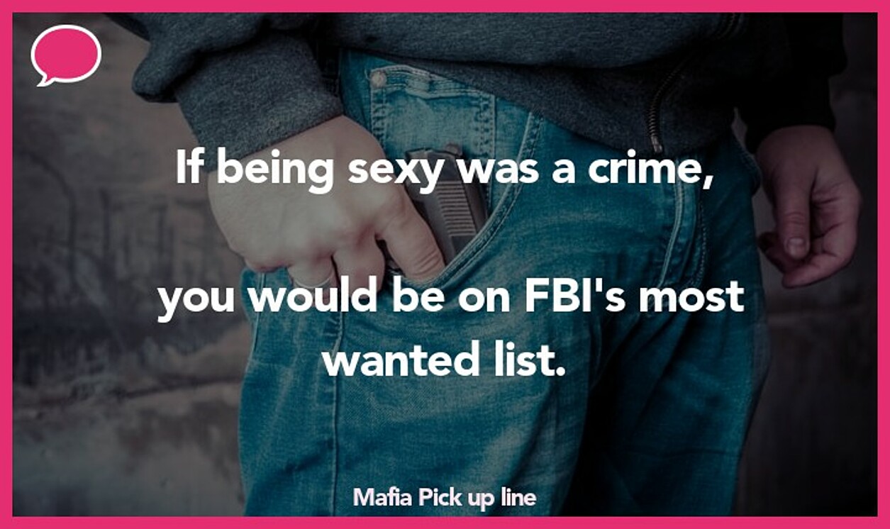 mafia pickup line