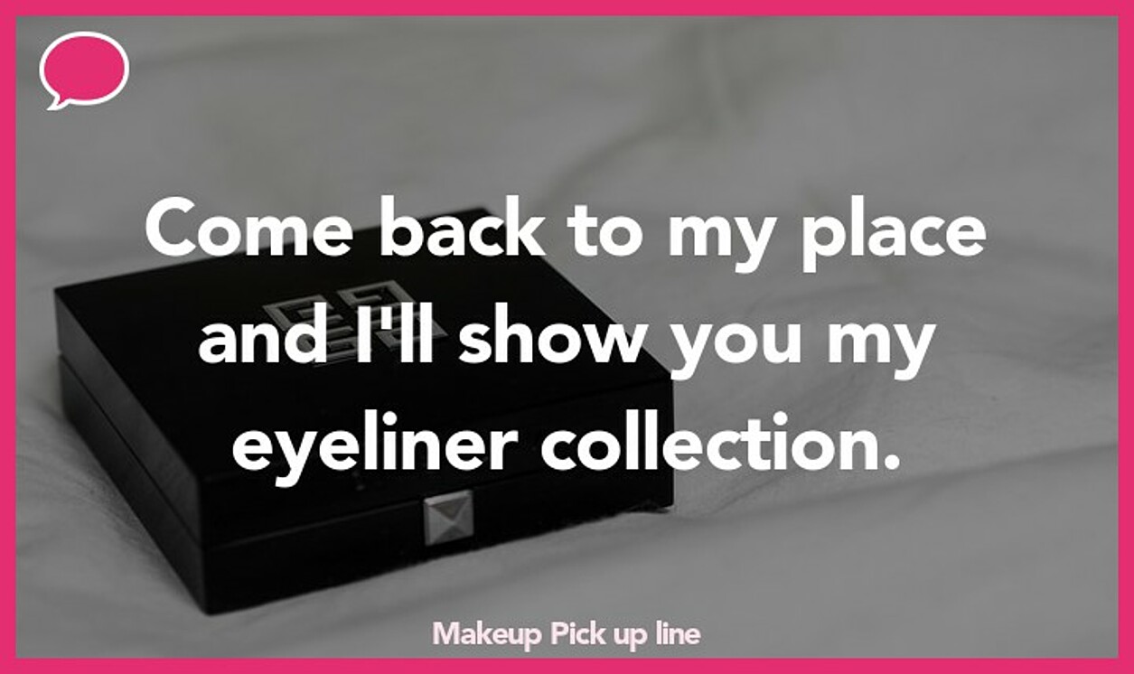 makeup pickup line