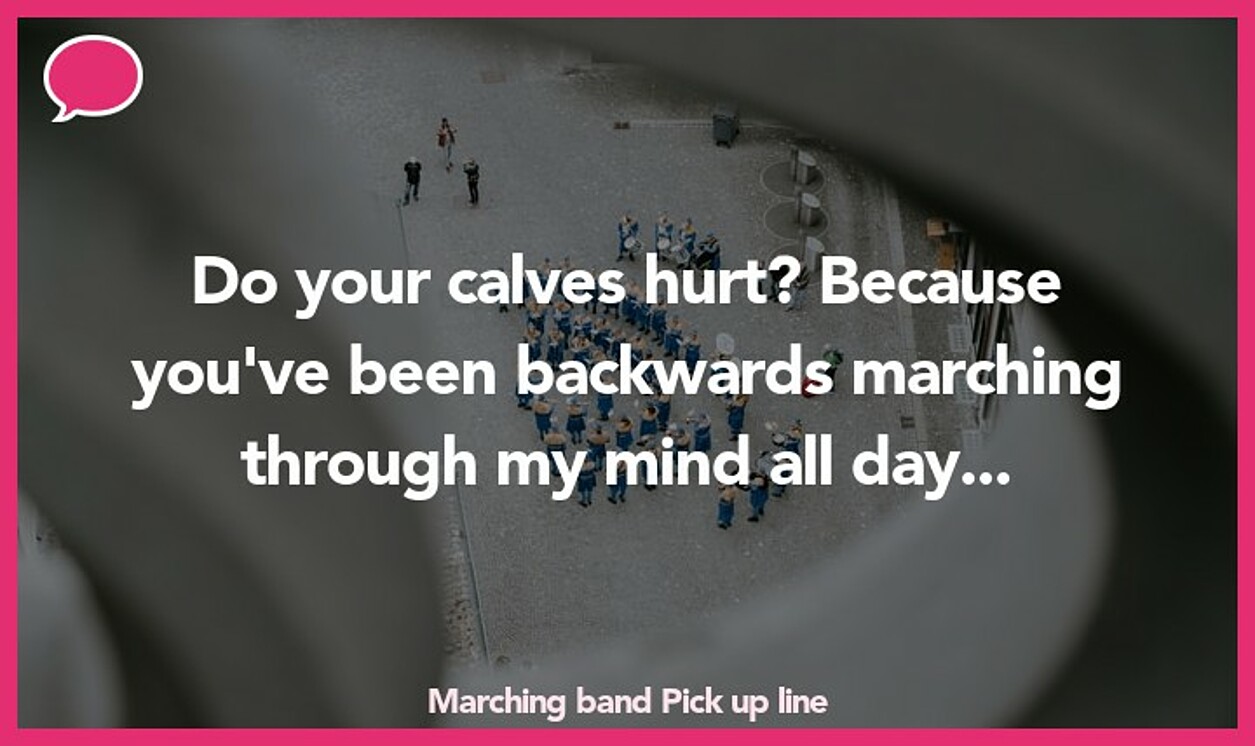 marching band pickup line