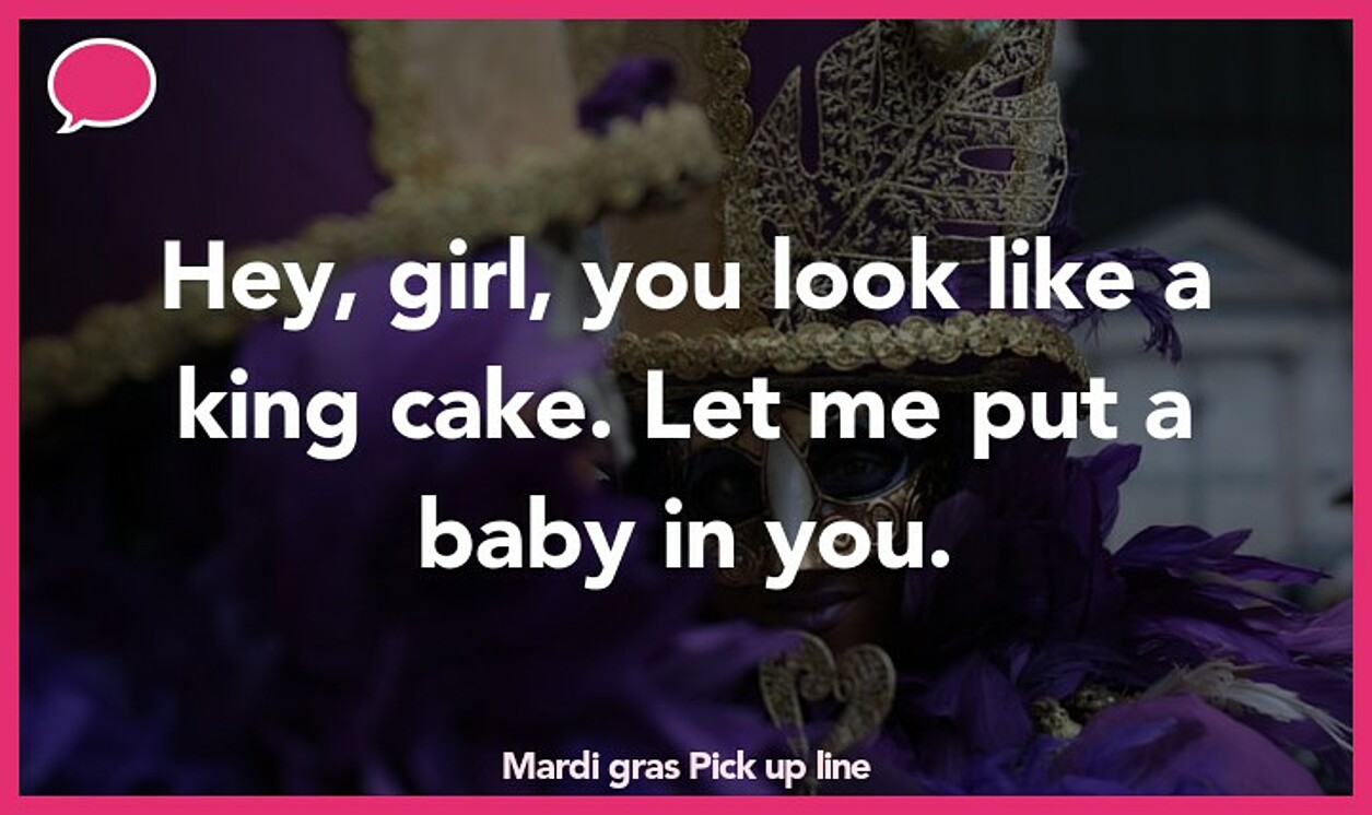 mardi gras pickup line