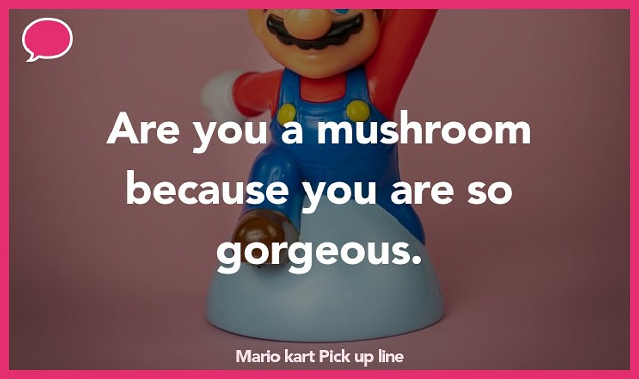 mario kart pickup line