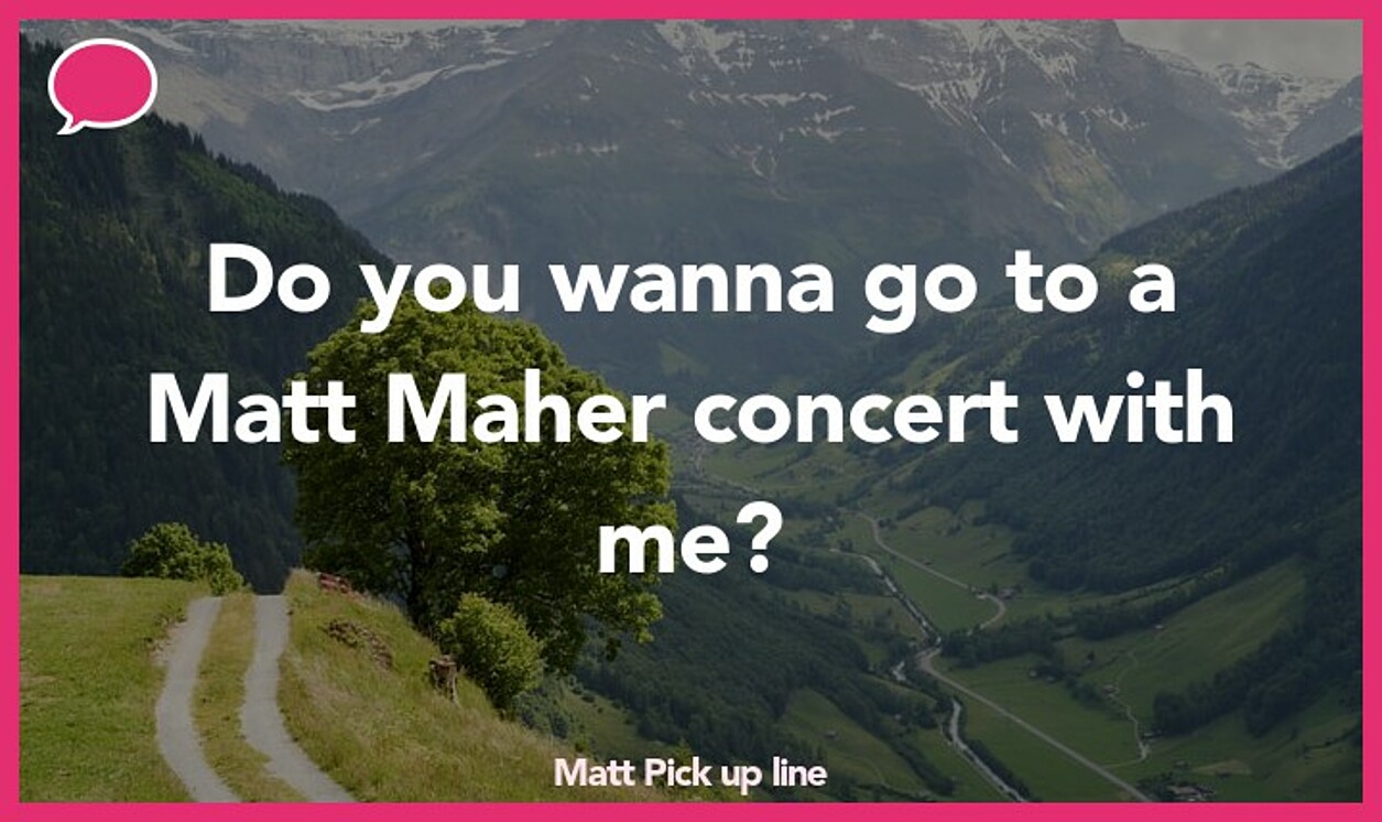 matt pickup line