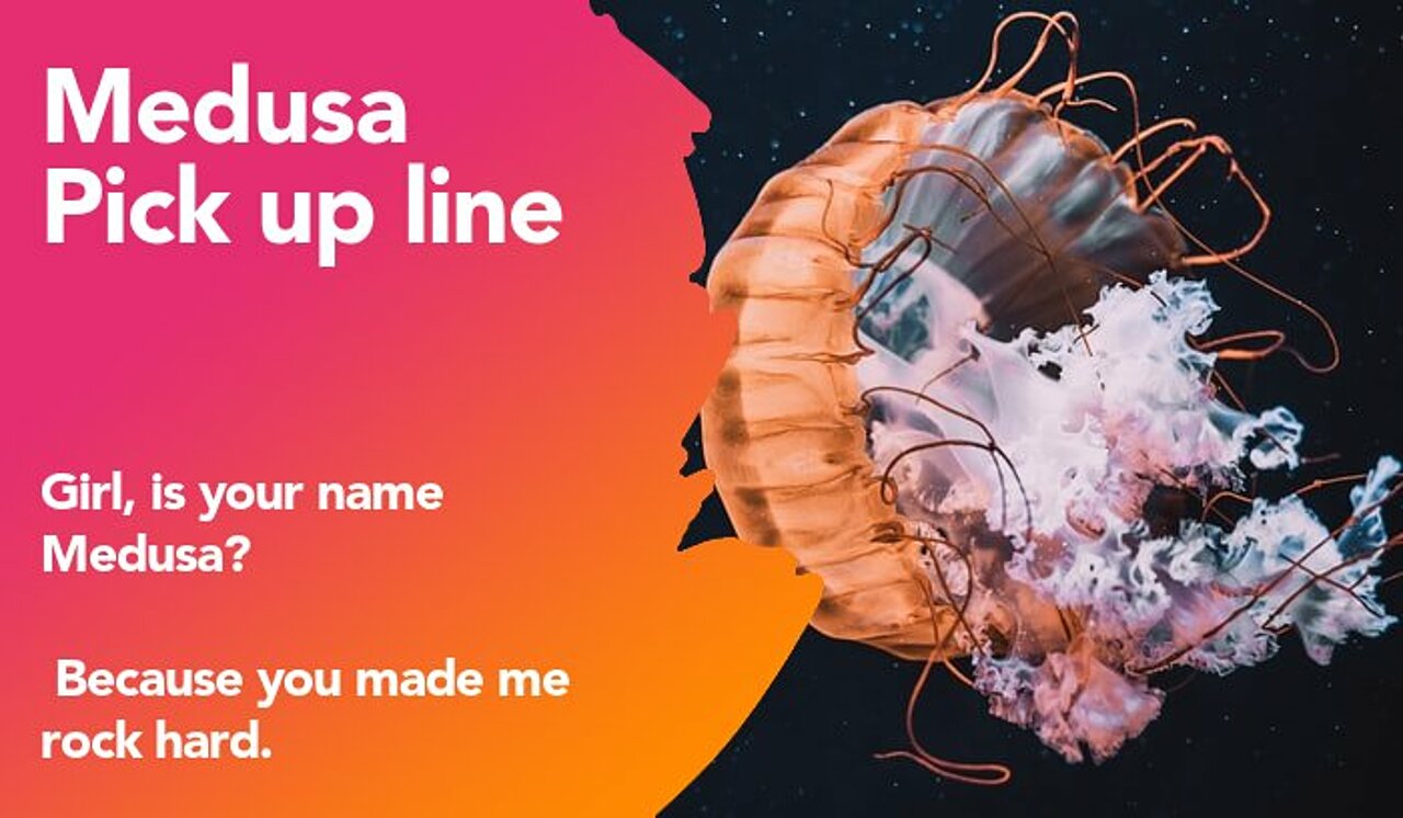 medusa pickup line