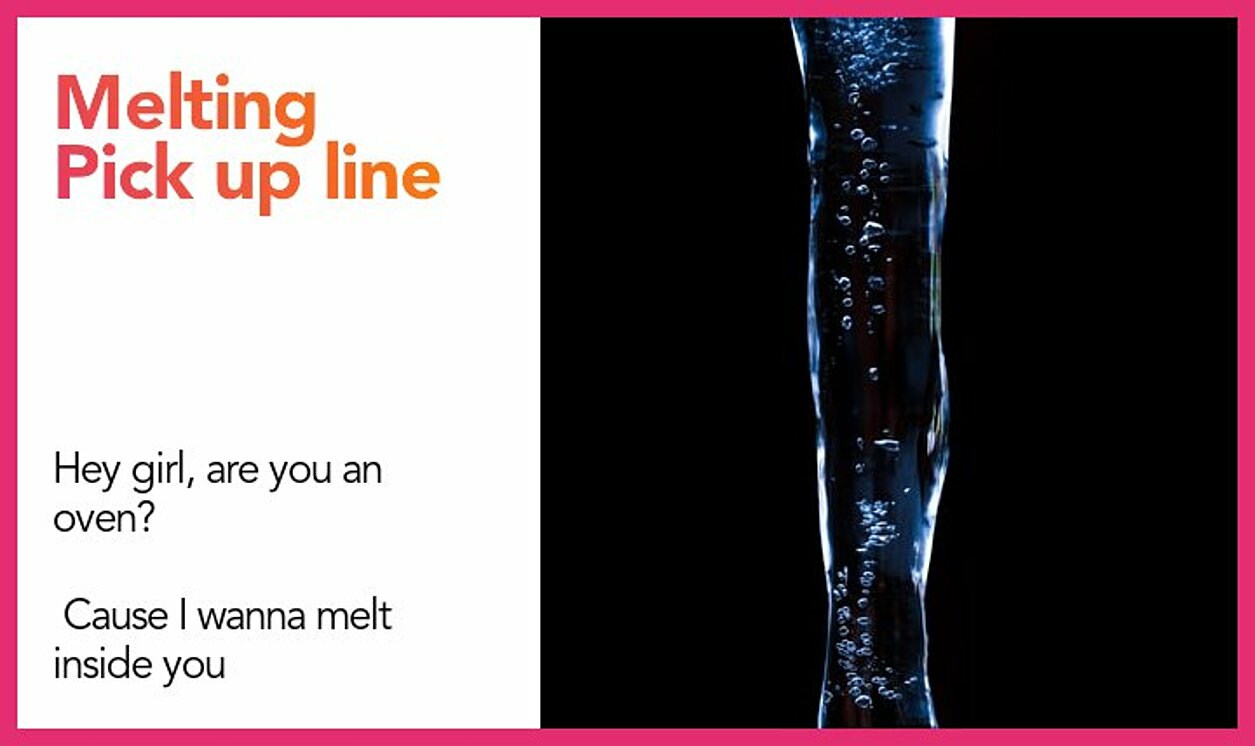 melting pickup line