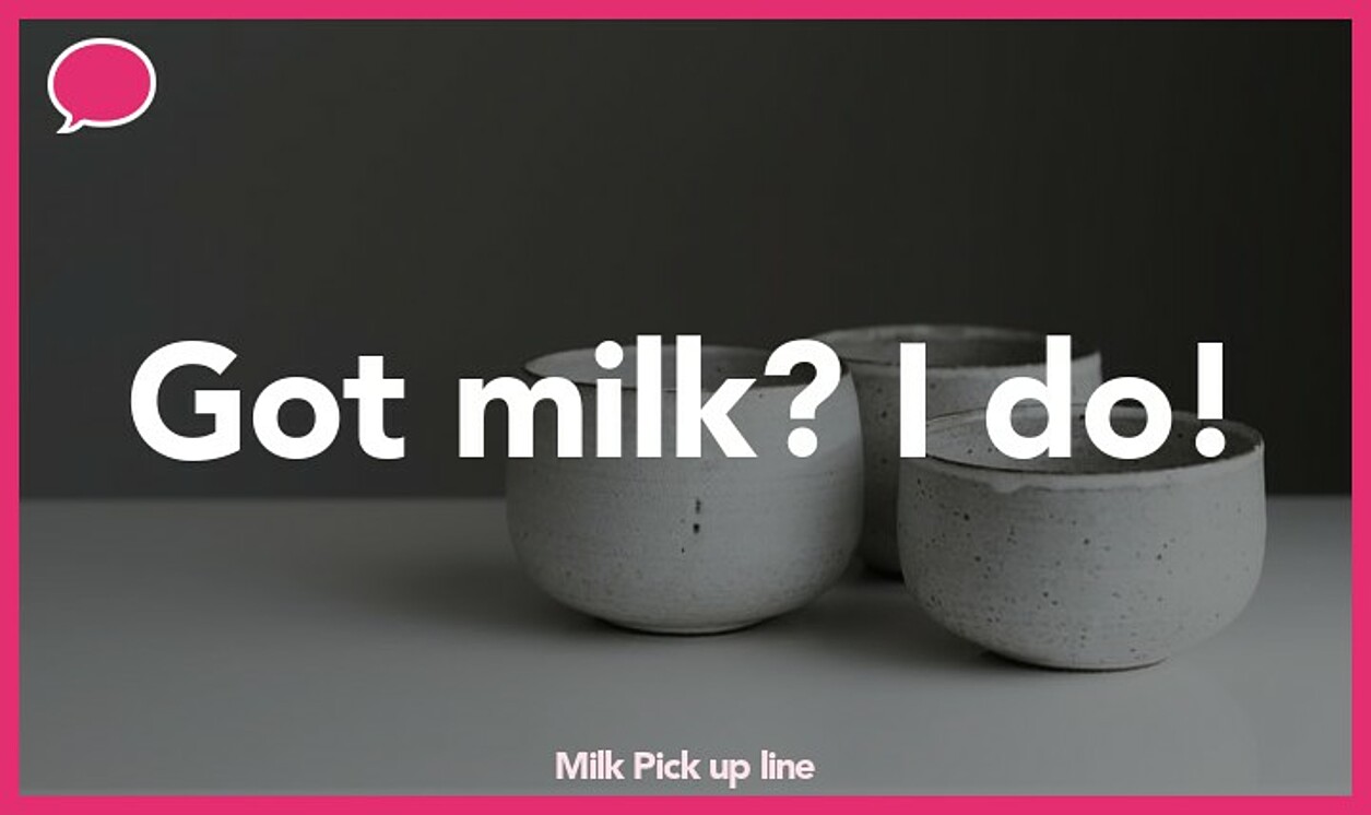 milk pickup line