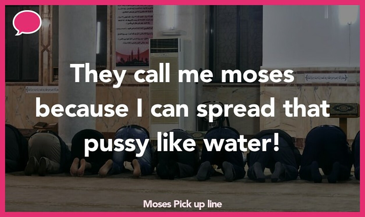 moses pickup line