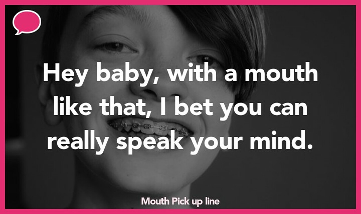 mouth pickup line