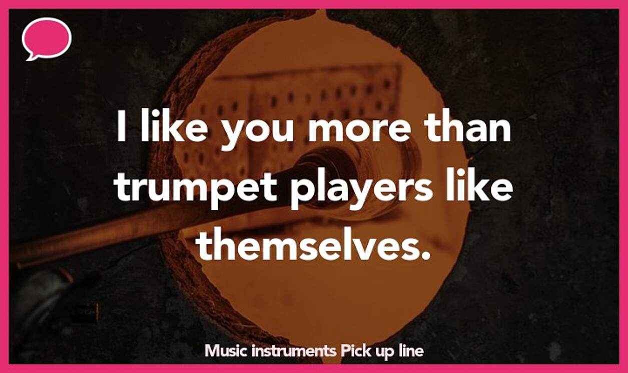 music instruments pickup line